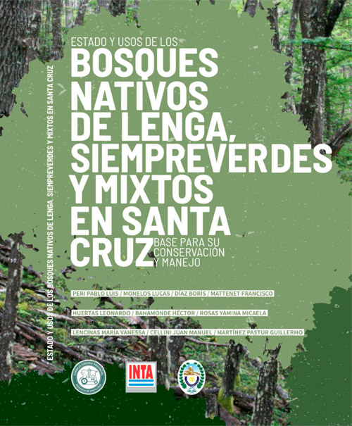 Estado y usos de los bosques nativos de lenga, siempreverdes y mixtos en Santa Cruz